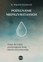 Pożegnianie nieprzywitanych - Wojciech Szychowski