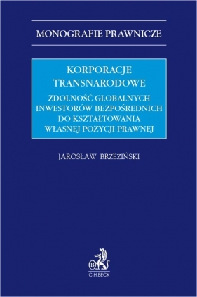 Korporacje transnarodowe. Zdolność globalnych inwestorów bezpośrednich do kształtowania własnej pozy - Jarosław Brzeziński