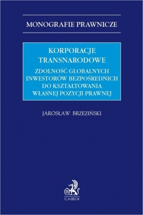 Korporacje transnarodowe. Zdolność globalnych inwestorów bezpośrednich do kształtowania własnej pozy - dr Jarosław Brzeziński