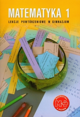 Matematyka z plusem 1 Lekcje powtórzeniowe - Grochowalska Marzenna<br />