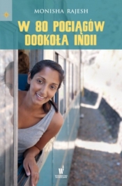 W 80 pociągów dookoła Indii - Monisha Rajesh