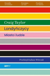 Londyńczycy. Miasto i ludzie - Craig Taylor