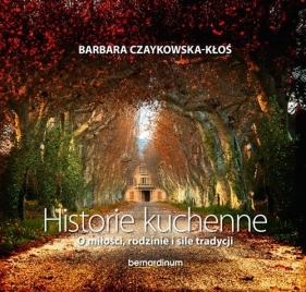 Historie kuchenne - Czaykowska-Kłoś Barbara