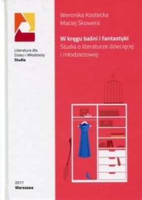 W kręgu baśni i fantastyki - Kostecka Weronika, Skowera Maciej