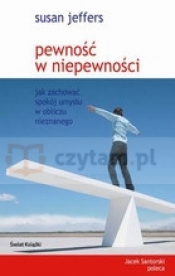 Pewność w niepewności - Susan Jeffers