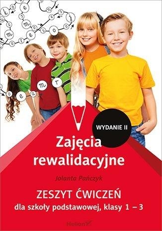 Zajęcia rewalidacyjne. Zeszyt ćwiczeń dla szkoły podstawowej, klasy 1 - 3 (Wydanie II)