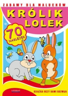 Zabawy dla maluchów Królik Lolek - Krystian Pruchnicki, Emilia Pruchnicka, Joanna Paruszewska