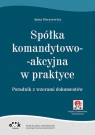 Spółka komandytowo-akcyjna w praktyce Poradnik z wzorami dokumentów Anna Borysewicz