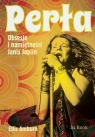 Perła.Obsesje i namiętności Janis Joplin