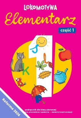 Lokomotywa 1 Elementarz cz.1 Podręczn. kl.1 w.2026 - Opracowanie zbiorowe