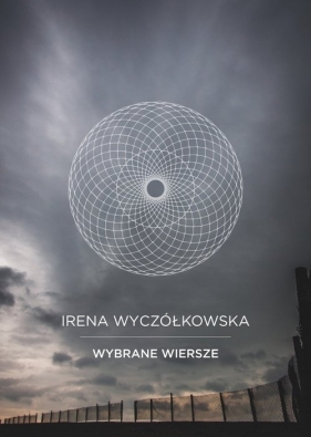 Wybrane wiersze - Wyczółkowska Irena