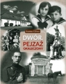 Dwór. Pejzaż okaleczony Joanna Gliwa