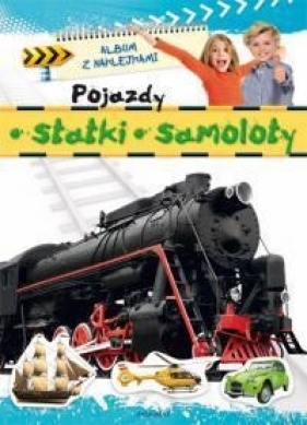 Pojazdy, statki, samoloty - album z naklejkami