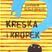 Kreska i Kropek - Mikołajewski Jarosław