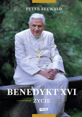 Benedykt XVI. Życie - Seewald Peter