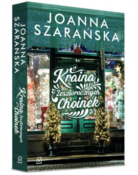 Kraina Zeszłorocznych Choinek - Joanna Szarańska