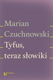 Tyfus teraz słowiki - Czuchnowski Marian