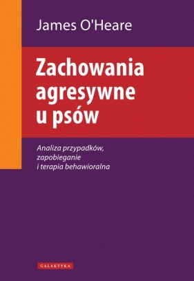 Zachowania agresywne u psów - James Oheare