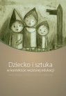 Dziecko i sztuka w kontekście wczesnej edukacji