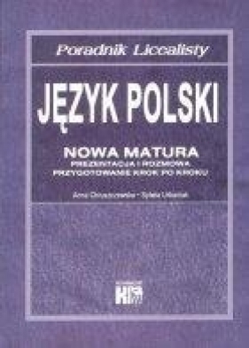 Język polski Nowa matura Poradnik licealisty - Anna Chruszczewska, Sylwia Urbaniak