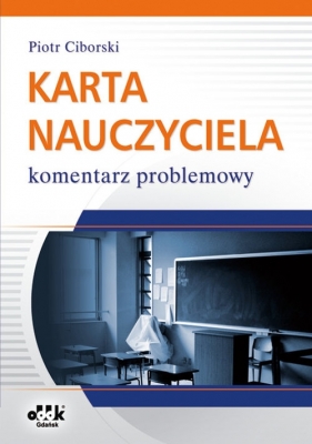 Karta Nauczyciela komentarz problemowy - Ciborski Piotr<br />