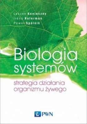 Biologia systemów - Konieczny Leszek, Roterman Irena, Spólnik Paweł