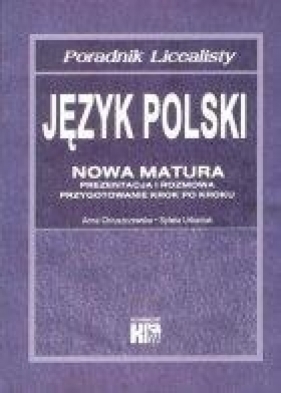 Język polski Nowa matura Poradnik licealisty - Chruszczewska Anna, Urbaniak Sylwia