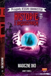 Przygody Jessiki Bannister. Historie z dreszczykiem. Tom 27. Magiczne oko