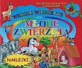 Młode zwierzęta Wesołe wierszyki - Jóźwiak Małgorzata<br />