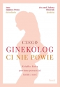 Czego ginekolog ci nie powie - Anna Augustyn-Protas, Tadeusz Oleszczuk