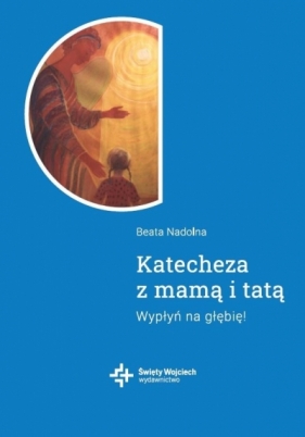 Katecheza z mamą i tatą - Beata Nadolna