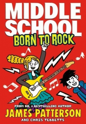 Middle School Born to Rock - Patterson James