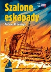 Szalone eskapady - Urbańczyk Andrzej
