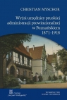 Wyżsi urzędnicy pruskiej administracji prowincjonalnej w Poznańskiem Myschor Christian