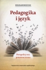 Pedagogika i język Perspektywa ponowoczesna Bieszczad Bogusław