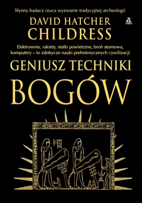 Geniusz techniki bogów - David Hatcher Childress