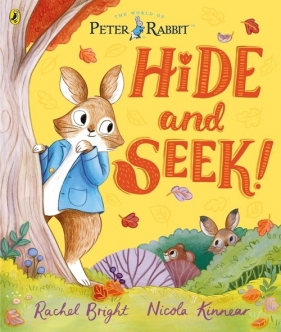 Peter Rabbit: Hide and Seek! - Rachel Bright