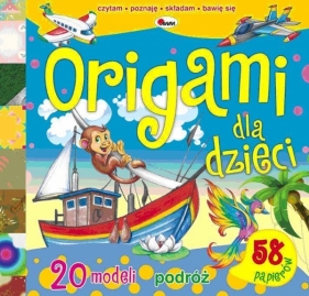 Origami dla dzieci. Podróż - Liliana Fabisińska