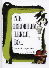 Nie odrobiłem lekcji bo... - Davide Cali, Benjamin Chaud