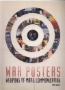 War Posters Weapons of Mass Communication