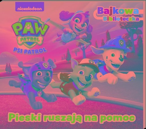 Psi Patrol. Bajkowa biblioteczka 7. Pieski ruszają na pomoc