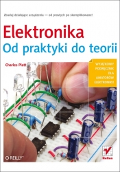 Elektronika Od praktyki do teorii - Charles Platt