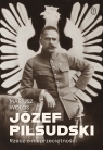 Józef Piłsudski. Rzecz o nieprzeciętności Mariusz Wołos