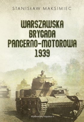 Warszawska Brygada Pancerno-Motorowa 1939 - Maksimiec Stanisław