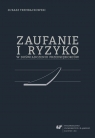 Zaufanie i ryzyko w doświadczeniu przedsiębiorców Łukasz Trembaczowski