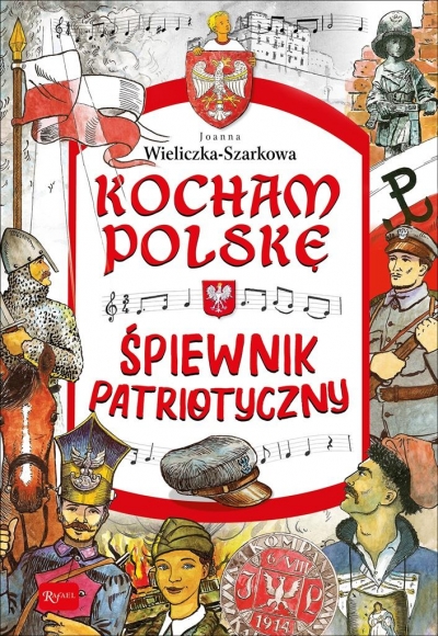 Kocham Polskę - Śpiewnik patriotyczny