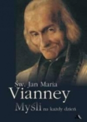 Myśli na każdy dzień - św. Jan Maria Vianney - św. Jan Maria Vianney
