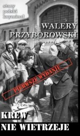 Stary polski kryminał Tom 17 Krew nie wietrzeje - Walery Przyborowski