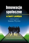 Innowacje społeczne w teorii i praktyce  Joanna Wyrwa