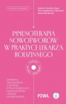 Immunoterapia nowotworów w praktyce lekarza rodzinnego Anna Czarnecka